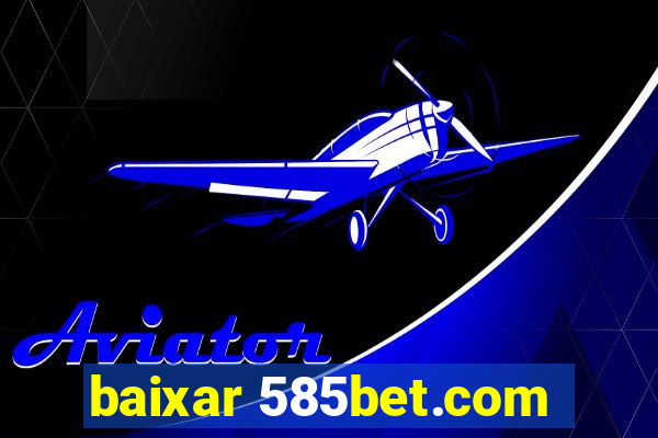 baixar 585bet.com